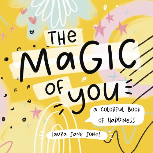 The Magic of You : A Colorful Book of Happiness