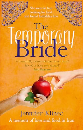 The Temporary Bride : A Memoir of Love and Food in Iran