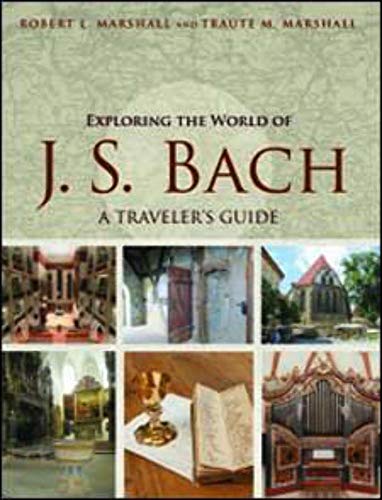 Exploring the World of J. S. Bach: A Travelers Guide