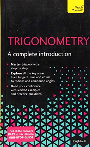 Trigonometry: A Complete Introduction: The Easy Way to Learn Trig (Teach Yourself)