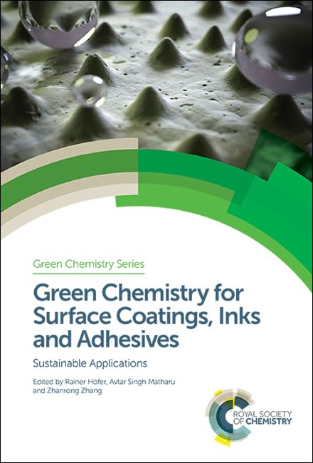 Green Chemistry for Surface Coatings, Inks and Adhesives : Sustainable Applications : Volume 60