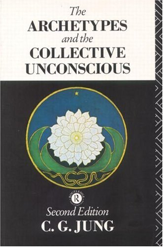 The Archetypes and the Collective Unconscious (Collected Works of C. G. Jung)