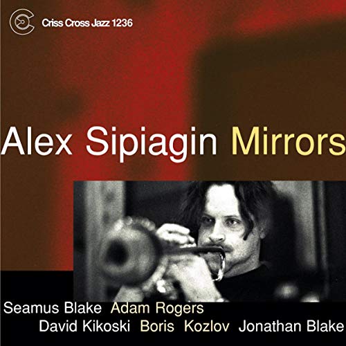 CD cover for Alex Sipiagin's "Mirrors" featuring a trumpet player.
