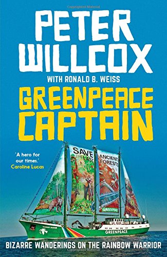 Greenpeace Captain: Bizarre Wanderings on the Rainbow Warrior