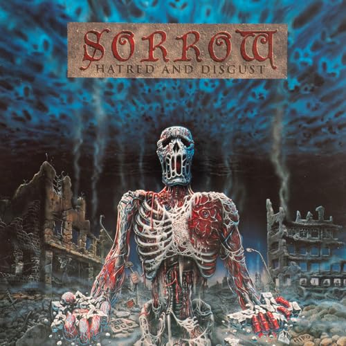 Album cover for Sorrow’s “Hatred And Disgust” featuring a skeletal figure.