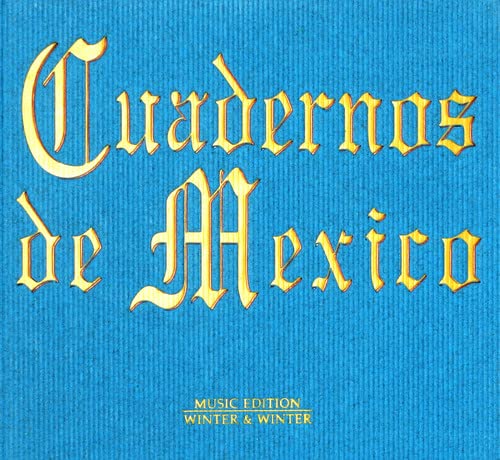 CD cover for "Cuadernos de Mexico" with gold lettering on blue.