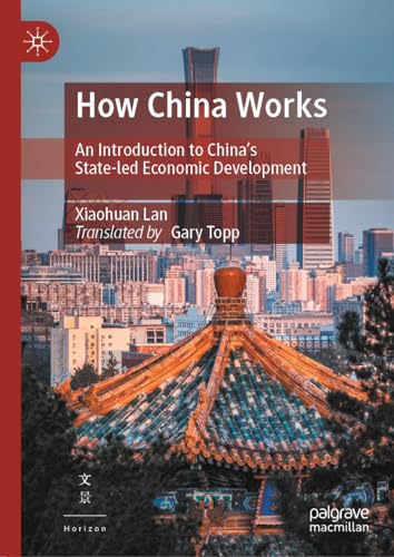 How China Works : An Introduction to China’s State-led Economic Development