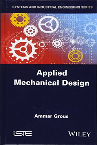 Applied Mechanical Design: Solved Case Studies and Projects