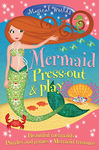 Mermaid Press-out & Play: Beautiful Mermaids * Puzzles and Games * Mermaid Treasure (Magical Worlds)