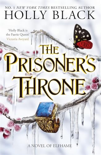 The Prisoner's Throne : A Novel of Elfhame, from the author of The Folk of the Air series