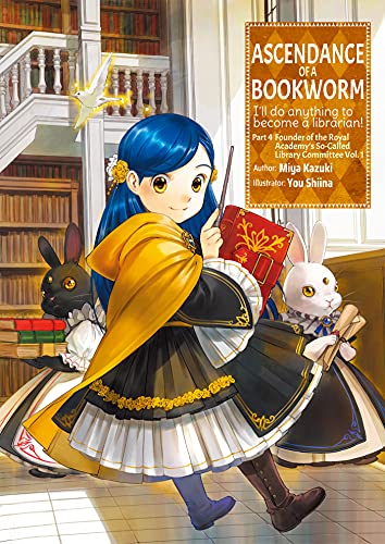 Ascendance of a Bookworm: Part 4 Volume 1: I'll Do Anything to Become a Librarian!: 13 (Ascendance of a Bookworm (light novel), 13)