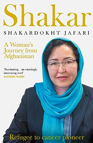 Shakar: A Woman's Journey from Afghanistan Refugee to Cancer Pioneer