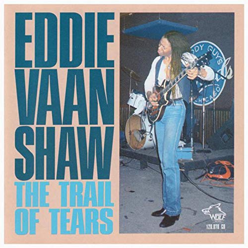 CD cover for “The Trail of Tears” featuring Eddie Van Shaw playing guitar.