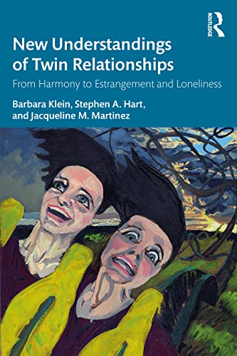 New Understandings of Twin Relationships : From Harmony to Estrangement and Loneliness