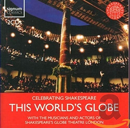 CD cover for "This World's Globe" celebrating Shakespeare’s Globe Theatre.