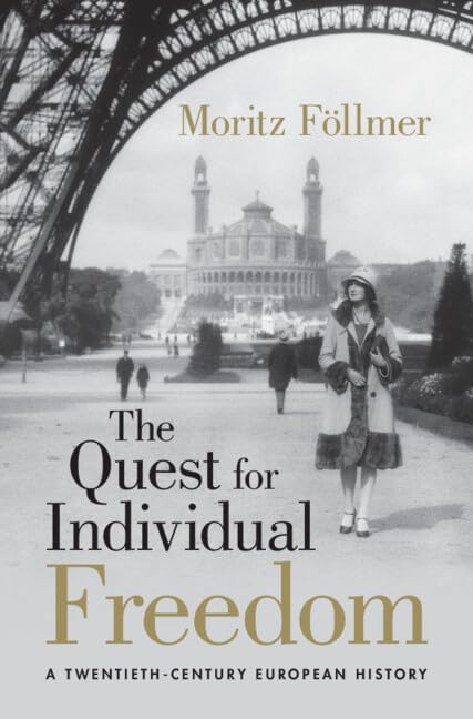 The Quest for Individual Freedom : A Twentieth-Century European History