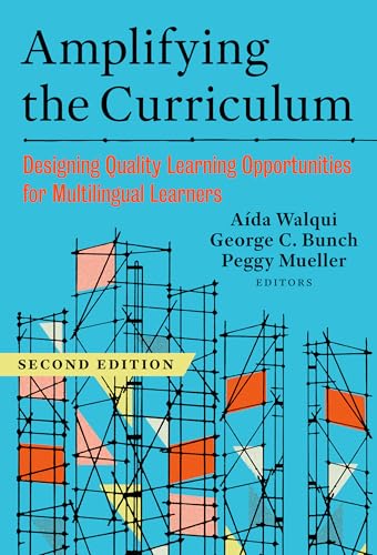 Amplifying the Curriculum : Designing Quality Learning Opportunities for Multilingual Learners