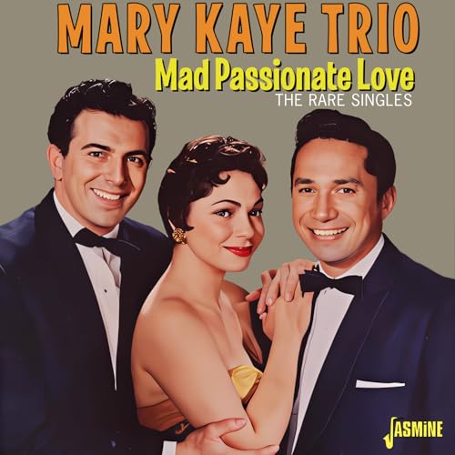 CD cover for Mary Kaye Trio’s “Mad Passionate Love” featuring three smiling people.