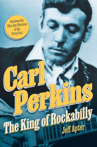 Carl Perkins : The King of Rockabilly