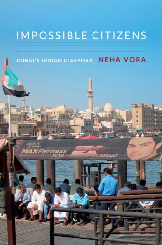 Impossible Citizens: Dubais Indian Diaspora