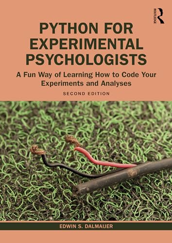 Python for Experimental Psychologists : A Fun Way of Learning How to Code Your Experiments and Analyses