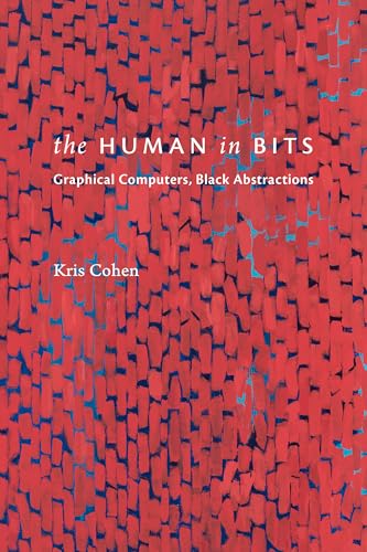 The Human in Bits : Graphical Computers, Black Abstractions