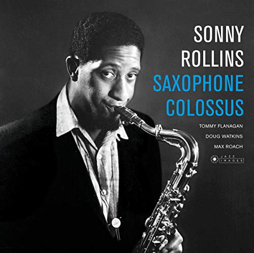 Sonny Rollins playing saxophone, album cover for “Saxophone Colossus.”