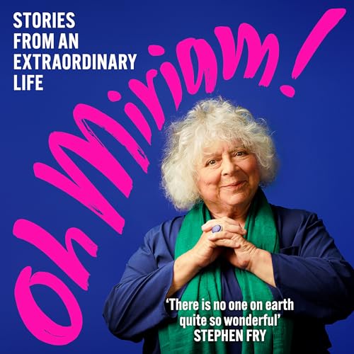 Oh Miriam! : Stories from an Extraordinary Life