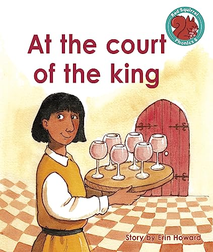 In the court of the king (Red Squirrel Phonics Level 6 Set 2b)