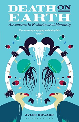 Death on Earth: Adventures in Evolution and Mortality
