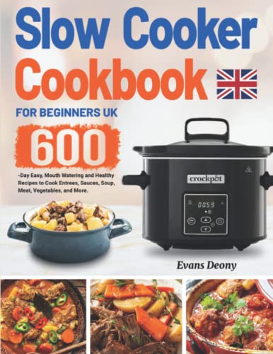 Slow Cooker Cookbook for Beginners UK: 600-Day