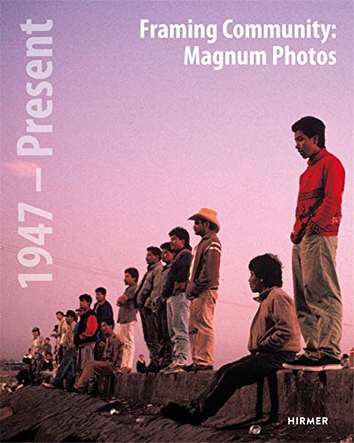 The Appeal of Community in Magnum Photos: 1947 - Present