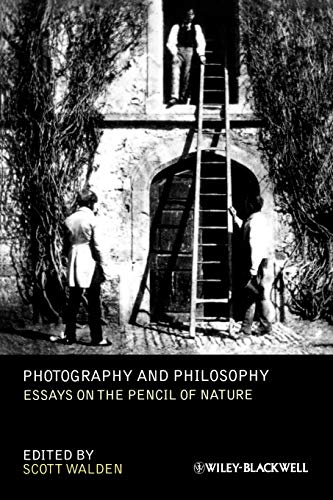 Photography and Philosophy: Essays on the Pencil of Nature