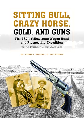 Sitting Bull, Crazy Horse, Gold and Guns
