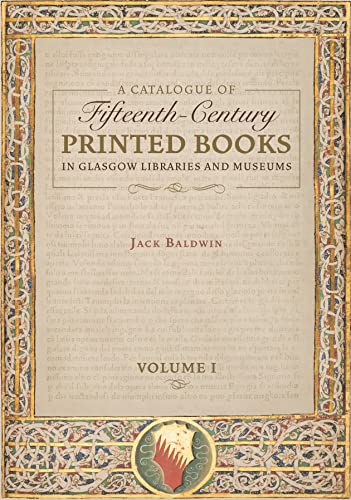 A Catalogue of the Fifteenth-Century Printed Books in Glasgow