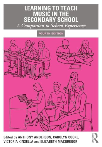 Learning to Teach Music in the Secondary School : A Companion to School Experience