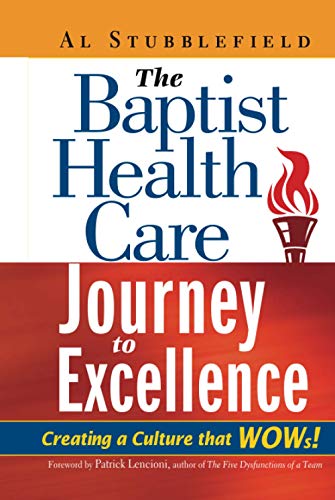 The Baptist Health Care Journey to Excellence: Creating a Culture that WOWs!