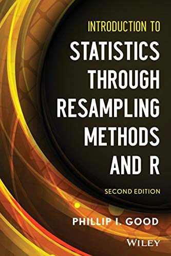 Introduction to Statistics Through Resampling Methods and R