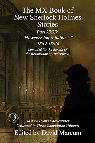 The MX Book of New Sherlock Holmes Stories Part XXXV : However Improbable (1889-1896) : 35