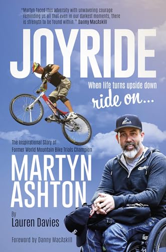 Joyride : The Inspirational Story of Former World Mountain Bike Trials Champion Martyn Ashton