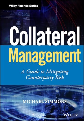 Collateral Management: A Guide to Mitigating Counterparty Risk