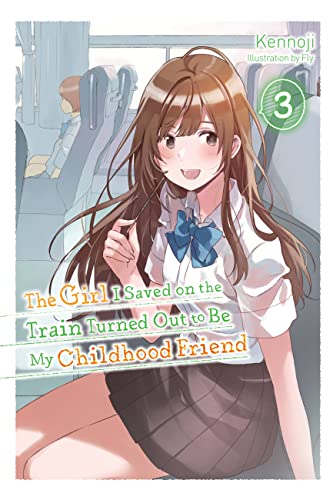 Girl Saved On Train Childhood Friend Novel Sc Vol 03 (C: 0-1