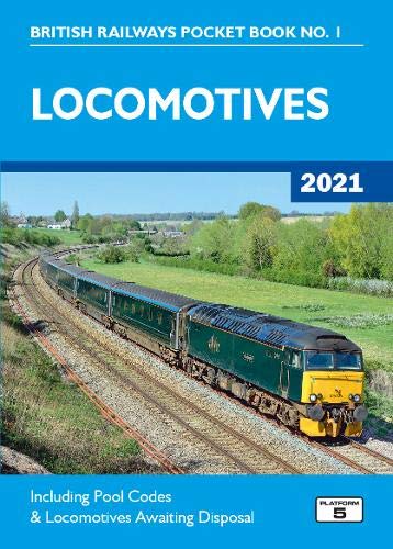 Locomotives 2021: Including Pool Codes and Locomotives Awaiting Disposal (British Railways Pocket Books)