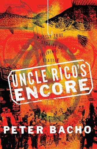 Uncle Ricos Encore: Mostly True Stories of Filipino Seattle