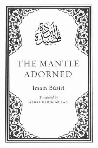 The Mantle Adorned : Translated, with Further Poetic Ornaments