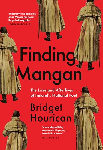Finding Mangan : The many lives and afterlives of James Clarence Mangan