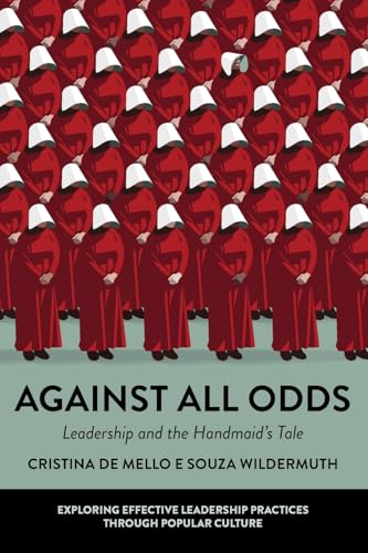 Against All Odds : Leadership and the Handmaid's Tale