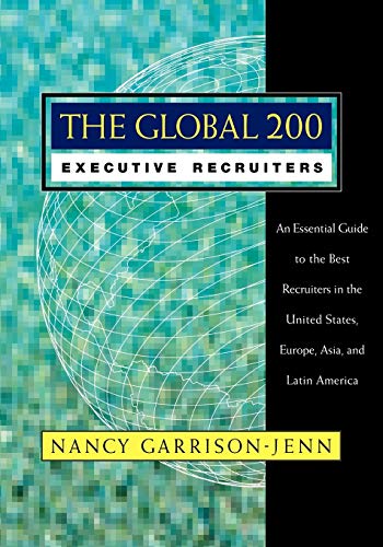The Global 200 Executive Recruiters: An Essential Guide to the Best Recruiters in the United States