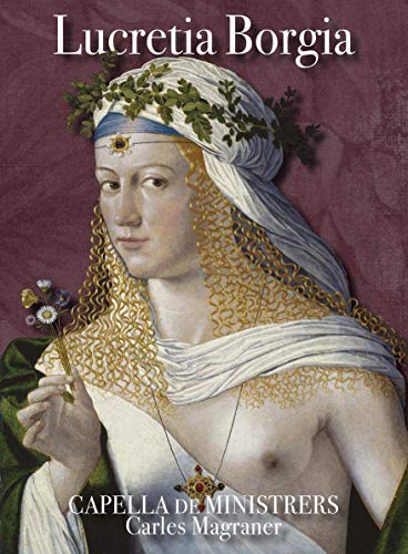 CD cover: portrait of Lucretia Borgia with floral headpiece.