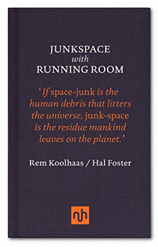 Junkspace/Running Room: Rem Koolhaas & Hal Foster